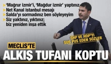 Murat Kurum'dan Meclis'te CHP'lileri sus pus eden sözler