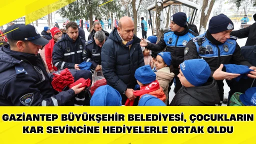 GAZİANTEP B&Uuml;Y&Uuml;KŞEHİR BELEDİYESİ, &Ccedil;OCUKLARIN KAR SEVİNCİNE HEDİYELERLE ORTAK OLDU