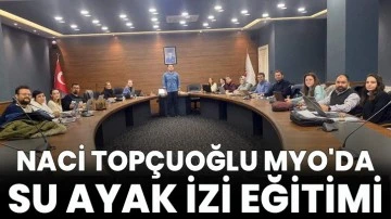 Naci Top&ccedil;uoğlu MYO'da su ayak izi eğitimi