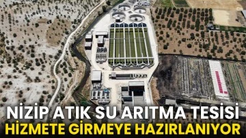 Nizip Atık Su Arıtma Tesisi Hizmete Girmeye Hazırlanıyor