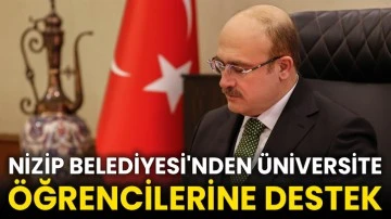 Nizip Belediyesi'nden üniversite öğrencilerine destek