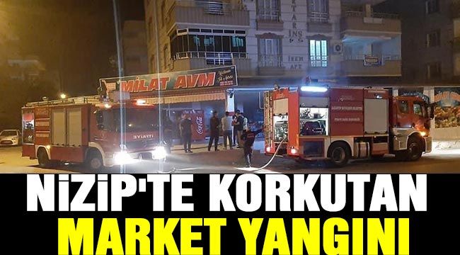 Nizip'te korkutan market yangını-