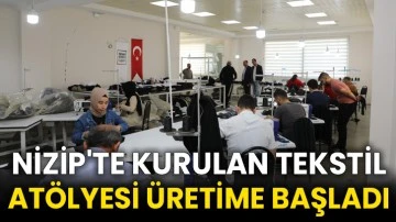 Nizip'te kurulan tekstil atölyesi üretime başladı
