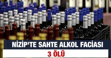 Nizip'te sahte alkol faciası: 3 ölü