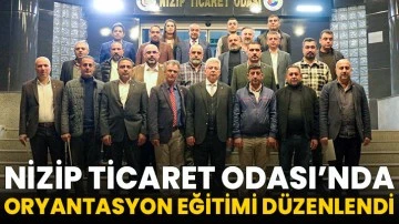 Nizip Ticaret Odası&rsquo;nda Oryantasyon Eğitimi D&uuml;zenlendi