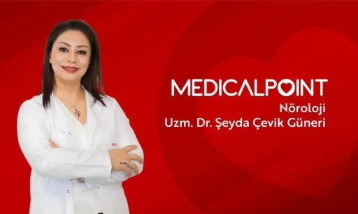 Nöroloji uzmanı Dr. Şeyda Çevik Güneri Medical Point'te