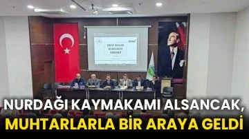 Nurdağı Kaymakamı Alsancak, muhtarlarla bir araya geldi