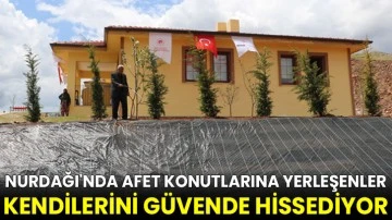 Nurdağı'nda afet konutlarına yerleşenler kendilerini güvende hissediyor