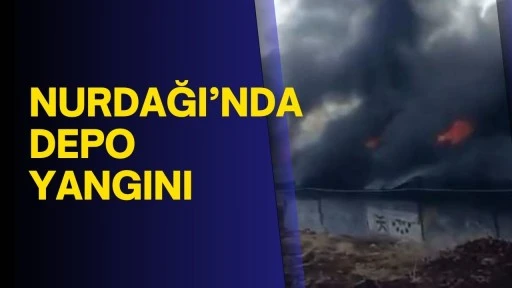 Nurdağı’nda depo yangını
