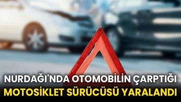 Nurdağı'nda otomobilin çarptığı motosiklet sürücüsü yaralandı