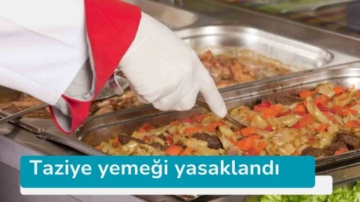 O ilçede taziye yemekleri yasaklandı