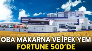 OBA Makarna ve İpek Yem Fortune 500’de