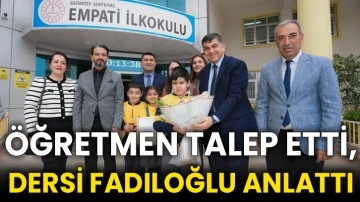 Öğretmen talep etti, dersi Fadıloğlu anlattı