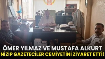 Ömer Yılmaz ve Mustafa Alkurt Nizip Gazeteciler Cemiyetini Ziyaret Etti!