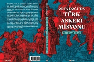 Önemli isimden kritik kitap: 'Orta Doğu’da Türk Askeri Misyonu'