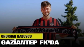 Onurhan Babuscu, Gaziantep FK'da