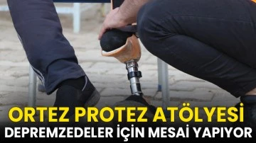 Ortez protez atölyesi depremzedeler için mesai yapıyor