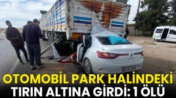 Otomobil park halindeki tırın altına girdi: 1 &ouml;l&uuml;