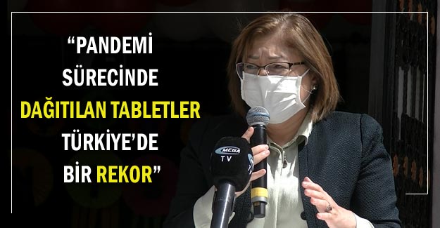 “Pandemi sürecinde dağıtılan tabletler Türkiye’de bir rekor”