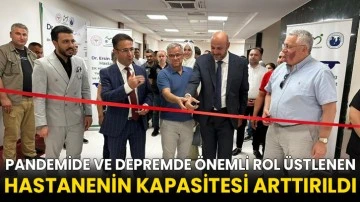 Pandemide ve depremde önemli rol üstlenen hastanenin kapasitesi arttırıldı