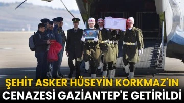 Pençe Kilit şehidi Hüseyin Korkmaz'ın cenazesi Gaziantep'e getirildi