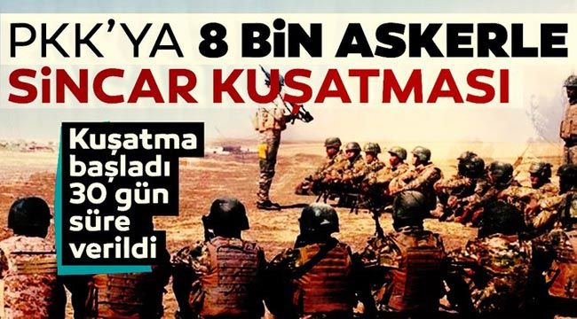 PKK'ya 8 bin askerle Sincar kuşatması