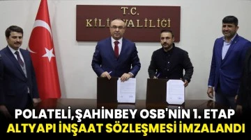 Polateli,Şahinbey OSB'nin 1. Etap Altyapı İnşaat Sözleşmesi imzalandı