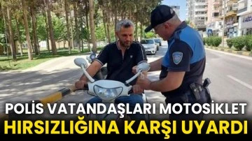 Polis vatandaşları motosiklet hırsızlığına karşı uyardı