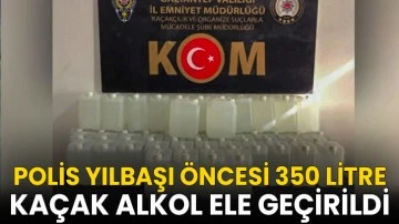 Polis yılbaşı öncesi 350 litre kaçak alkol ele geçirildi