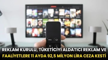 Reklam Kurulu, tüketiciyi aldatıcı reklam ve faaliyetlere 11 ayda 92,5 milyon lira ceza kesti