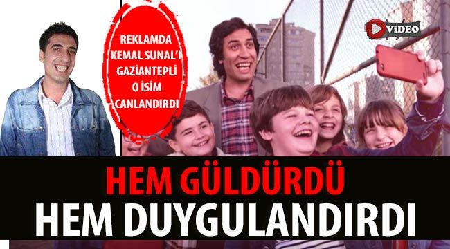 Reklamda Kemal Sunal'ı Gaziantepli o isim canlandırdı