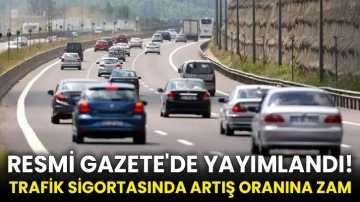 Resmi Gazete'de yayımlandı! Trafik sigortasında artış oranına zam