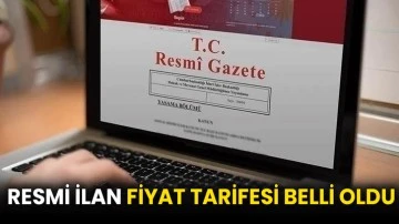 Resmi ilan fiyat tarifesi belli oldu