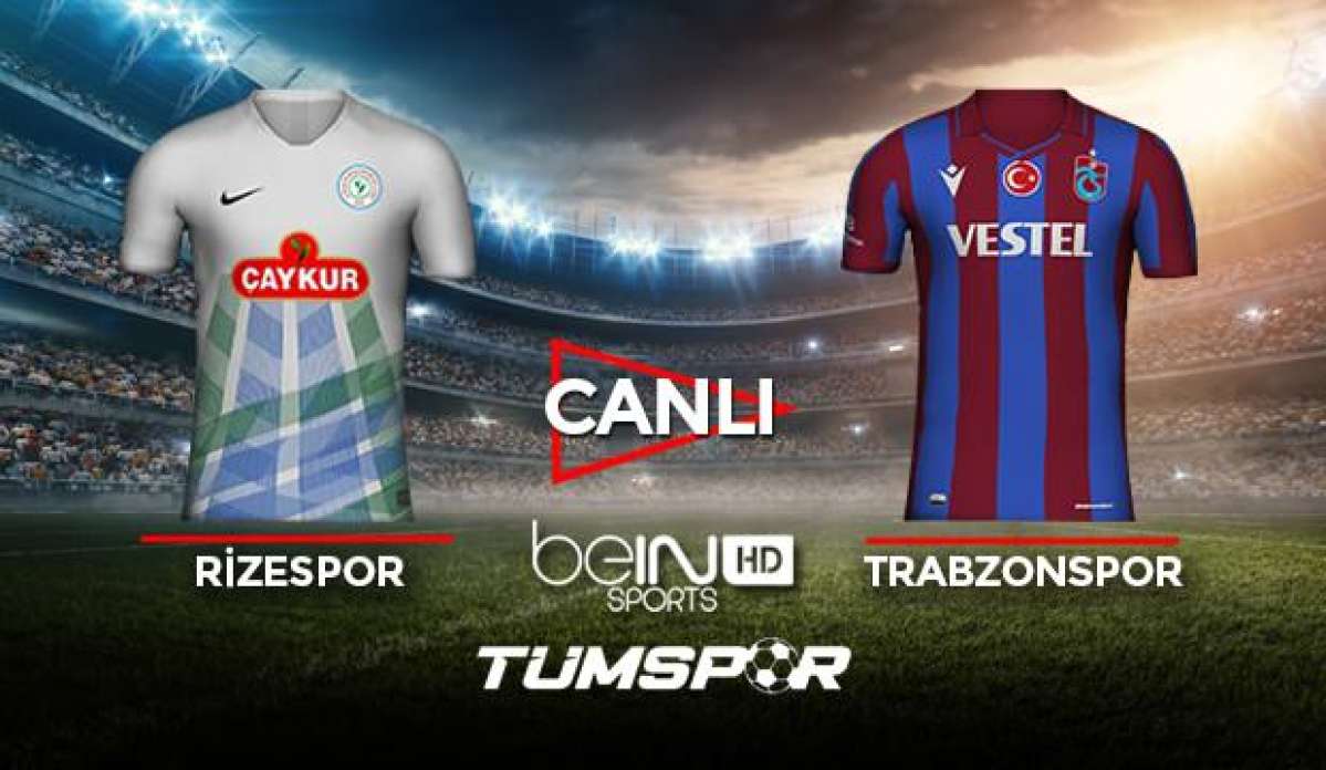 Rizespor Trabzonspor maçı canlı izle! BeIN Sports Rize Trabzon maçı canlı skor takip!