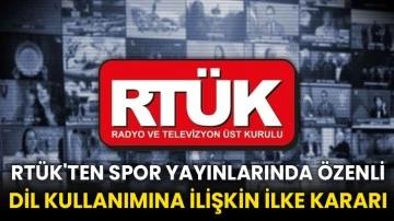 RTÜK'ten spor yayınlarında özenli dil kullanımına ilişkin ilke kararı