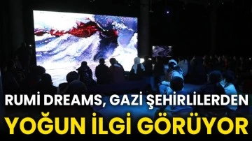 Rumi Dreams, Gazi şehirlilerden yoğun ilgi görüyor
