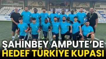 Şahinbey Ampute’de Hedef Türkiye Kupası