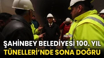 Şahinbey Belediyesi 100. Yıl tünelleri’nde sona doğru