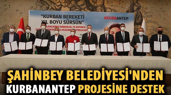 Şahinbey Belediyesi'nden KURBANANTEP Projesine destek 
