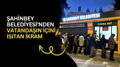 Şahinbey Belediyesi'nden vatandaşların i&ccedil;ini ısıtan ikram