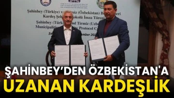 Şahinbey’den Özbekistan'a Uzanan Kardeşlik