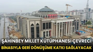 Şahinbey Millet Kütüphanesi çevreci binasıyla geri dönüşüme katkı sağlayacak
