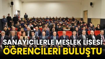 Sanayicilerle Meslek Lisesi öğrencileri buluştu