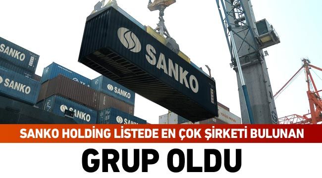 SANKO Holding listede en çok şirketi bulunan grup oldu