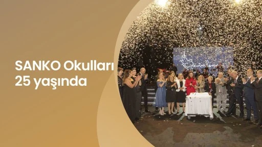 SANKO Okulları 25 yaşında