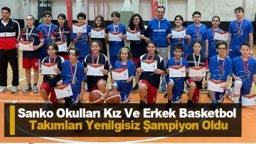 Sanko Okulları Kız Ve Erkek Basketbol Takımları Yenilgisiz Şampiyon Oldu