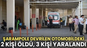 Şanlıurfa'da şarampole devrilen otomobildeki 2 kişi öldü, 4 kişi yaralandı