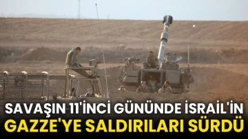 Savaşın 11'inci gününde İsrail'in Gazze'ye saldırıları sürdü