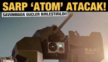 Savunmada güçler birleşti: ASELSAN'ın Sarp silah sistemi 'Atom' atacak
