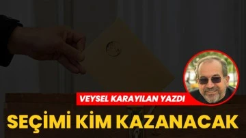 SEÇİMİ KİM KAZANACAK